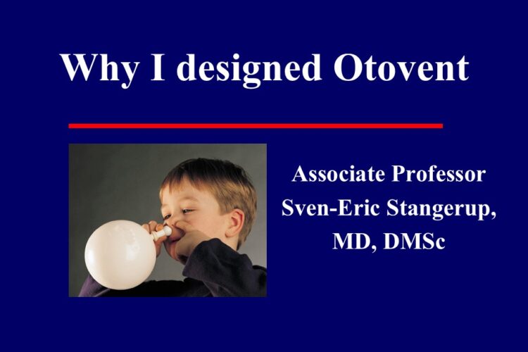 「Why I designed Otovent」オトヴェントの開発者であるDr.Sven-Eric Stangerupのプレゼンテーション（文字起こし）
