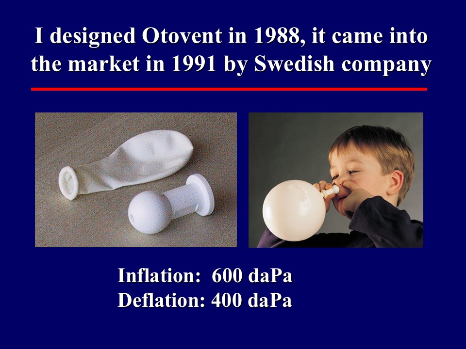I designed Otovent in 1988, it came into the market in 1991 by Swedish company
